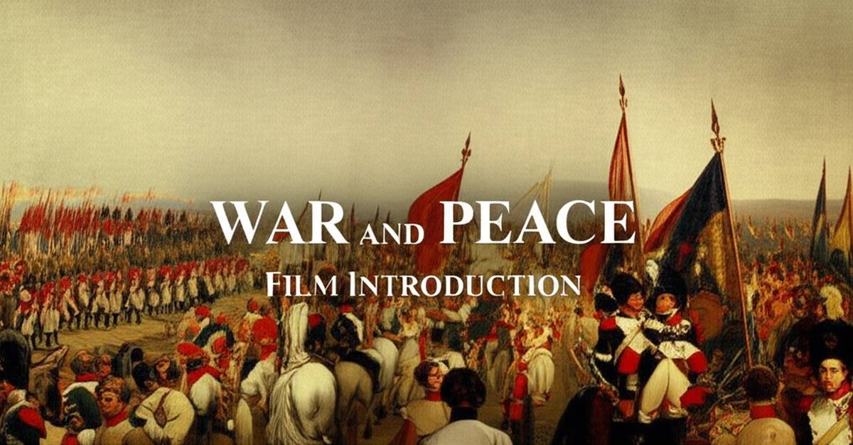 فیلم جنگ و صلح (War and Peace): معرفی شاهکار لئو تولستوی